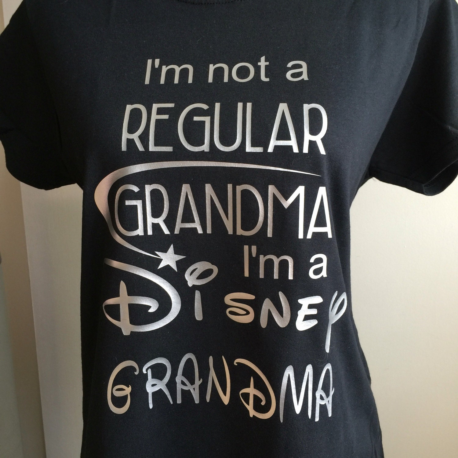 Grandma Disney I'm not a Regular Grandma I'm a Disney Etsy