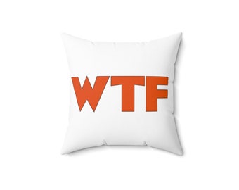 WTF Spun Polyester Square Pillow