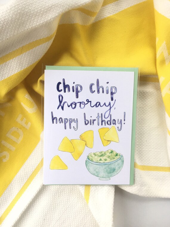 Happy Birthday Card Chips And Dip Guacamole Card Funny Etsy