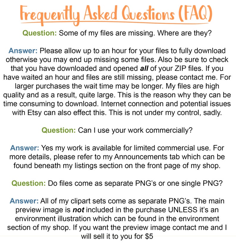 May include: Frequently Asked Questions (FAQ) about digital clipart files.  The text asks about missing files, commercial use, and file format.  The answer to the question about file format states that the clipart sets come as separate PNG files, but the preview image is not included in the purchase unless it is an environment illustration.