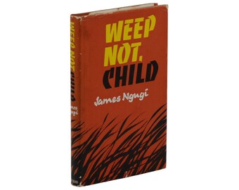 Weep Not Child ~ by JAMES NGUGI wa Thiong'o ~ First Edition ~ 1st Printing 1964