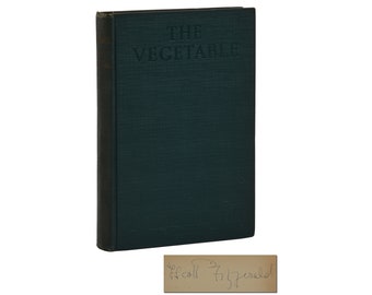 The Vegetable ~ SIGNED by F. SCOTT FITZGERALD ~ First Edition 1923 1st Printing