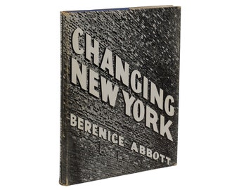 Changing New York by BERENICE ABBOTT ~ First Edition 1939 ~ Photography 1st