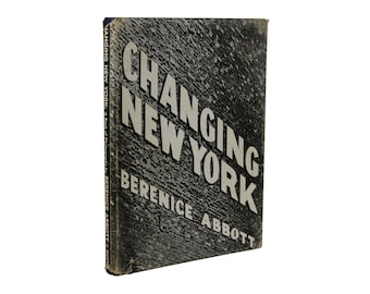 Changing New York ~ BERENICE ABBOTT ~ First Edition ~ 1st Printing 1939