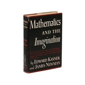 Mathematics and the Imagination EDWARD KASNER ~ First Edition 1940 ~ Google 1st