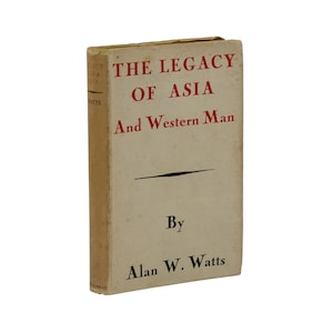 El legado de Asia y el hombre occidental ~ ALAN W. WATTS ~ Primera edición ~ 1.a 1937