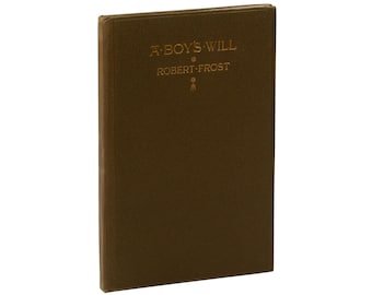 A Boy's Will ~ ROBERT FROST ~ A Fine Copy of the 1st Issue ~ First Edition 1913
