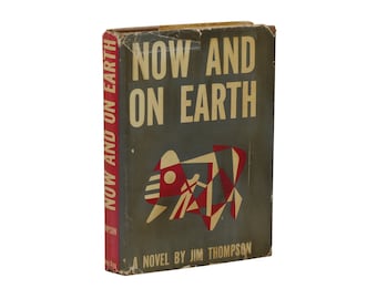 Now and on Earth ~ JIM THOMPSON ~ First Edition 1st Printing 1942 ~ Modern Age