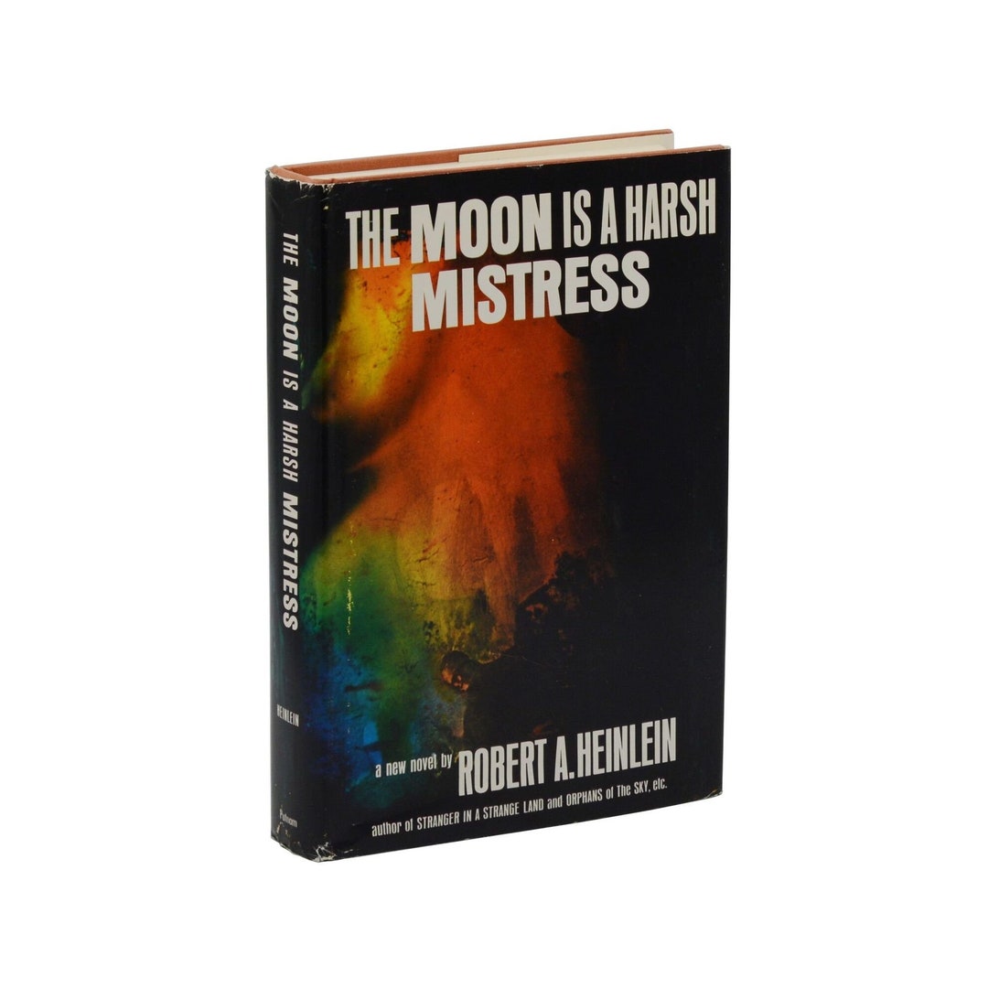 The Moon is a Harsh Mistress by ROBERT HEINLEIN ~ First Edition 1966 ...