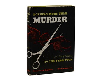 Nothing More than Murder by JIM THOMPSON ~ First Edition 1949 ~ Crime Novel ~ Pulp ~ Hard-Boiled Fiction