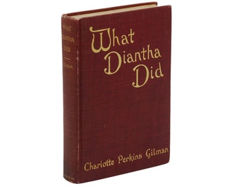 What Diantha Did ~ CHARLOTTE PERKINS GILMAN ~ First Edition ~ 1st 1910 ~ Stetson