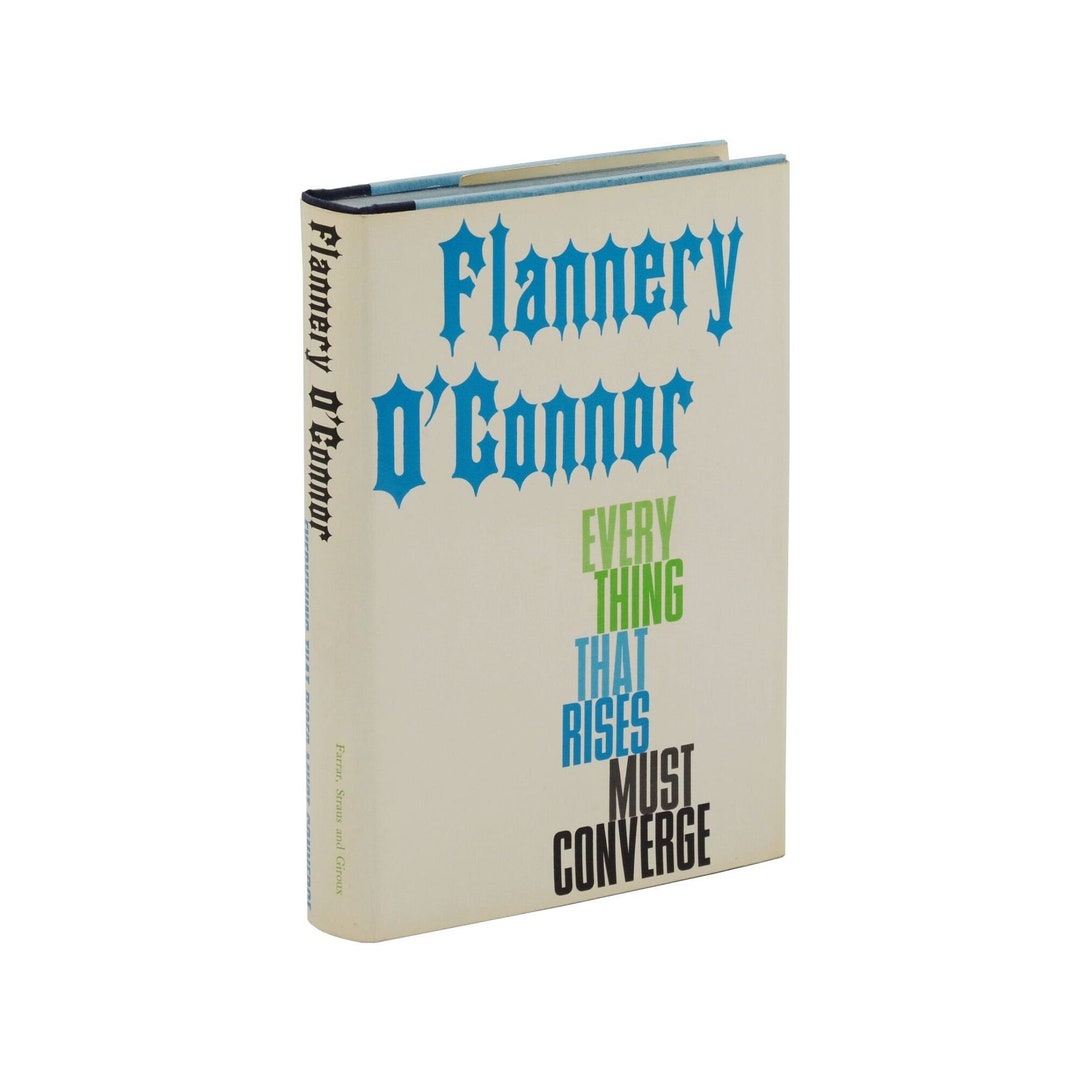 Everything That Rises Must Converge ~ FLANNERY O'CONNOR ~ First Edition ...