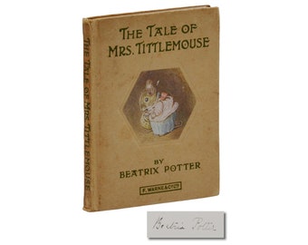 The Tale of Mrs. Tittlemouse ~ SIGNED by BEATRIX POTTER ~ 1910 ~ Autographed