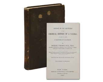 Six Lectures on the Chemical History of a Candle MICHAEL FARADAY ~ First Edition
