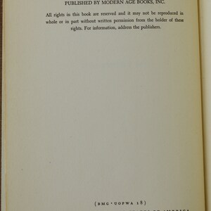 May include: Copyright and publishing information for a book. The text states that the book was published in 1942 by Modern Age Books, Inc. and that all rights are reserved. The text also includes the name of the printer, Ruttle, Shaw & Wetherill, Inc., and the location, Philadelphia, Pennsylvania.