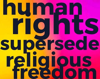 Human Rights Supersede Religious Freedom Stickers