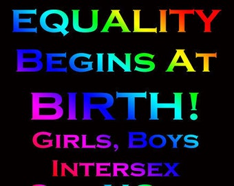 Equality Begins at Birth! Girls, Boys, Intersex Intact Rally Sign