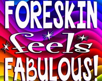 Foreskin *Feels* Fabulous! [Intact Info] Stickers