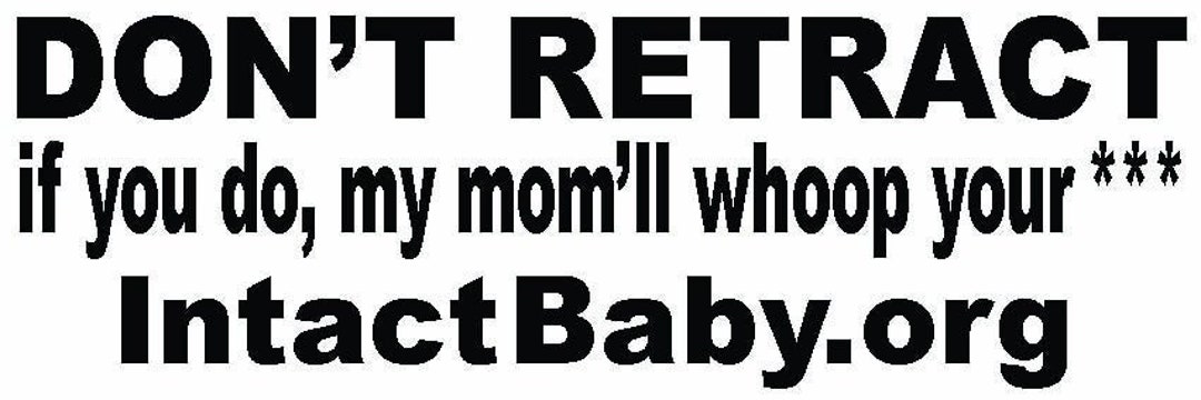 Don't Retract / If You Do, My Mom'll Whoop Your... Intact Baby Stamper ...