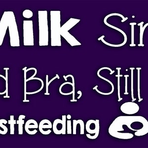 Uit melk sinds [uw jaar]. Nog steeds ondersteunend. Normaliseren borstvoeding bumper sticker