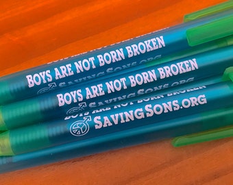Boys Are Not Born Broken Pens