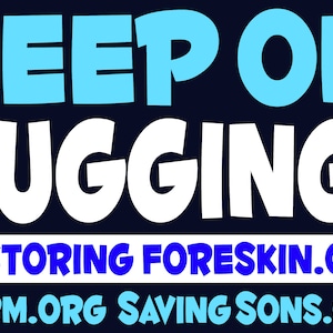 Keep on TUGGING Restoring Foreskin Intactivist Rally Sign