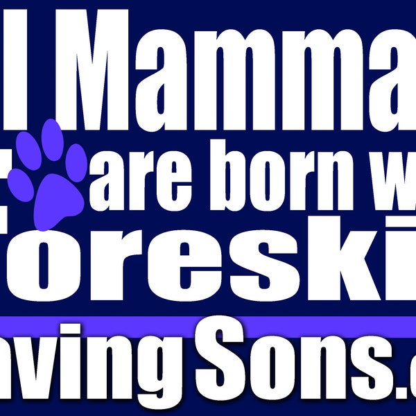 All Mammals are Born with Foreskin Intactivist Rally Sign