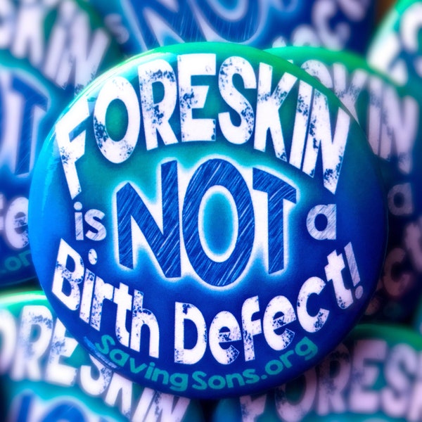 Foreskin is NOT a Birth Defect Intactivist Button