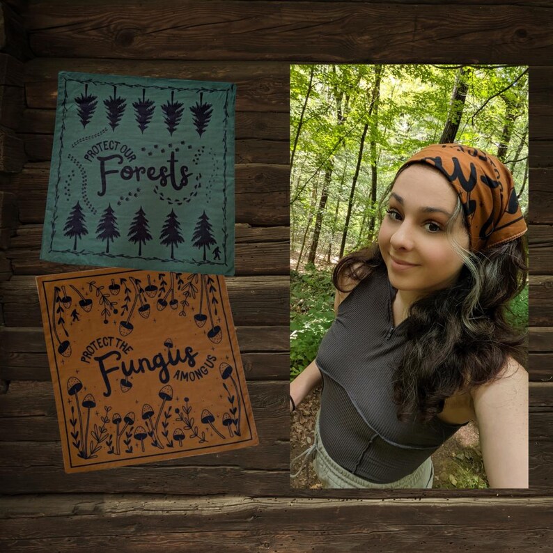 May include: Two square fabric bandanas with a nature theme. The top bandana is teal green with black text that says "Protect Our Forests" and a design of pine trees. The bottom bandana is brown with black text that says "Protect the Fungus Among Us" and a design of mushrooms and leaves.