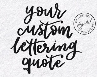 Custom SVG - Choose your quote! 1 handwritten lettering quote turned into SVG cut file - exclusive & commercial license included