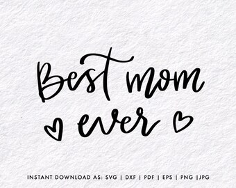 Best Mom Ever Quote | SVG Mothers Day | DIY files - lettering svg for cricut | M12021