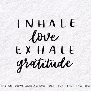 Liebe einatmen, Dankbarkeit ausatmen | Yoga Meditation Schriftzug Svg-Dateien für Cricut | F32021