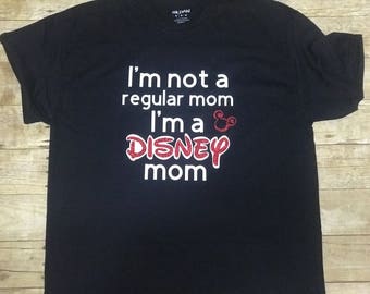 Disney Mom | Disney mom shirt | Disney | Not a regular mom | Disney Dad | Disney dad shirt