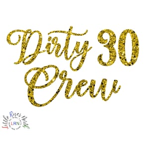 DIY Birthday Iron On Decal Transfer, Glitter Decal, Glitter Iron On, Birthday Iron on, HTV, Heat Transfer Iron On, Dirty 30 Crew Decal image 1