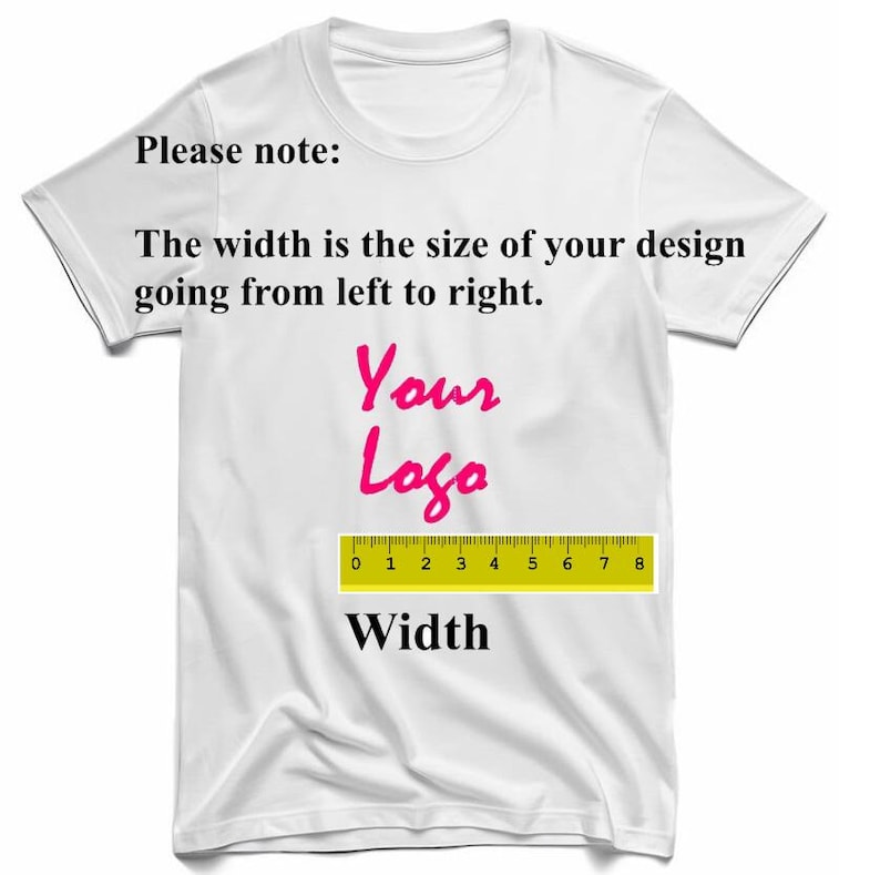 以下が含まれることがあります： デザインエリアの幅を測定する定規が付いた白いTシャツ。テキストは「ご注意ください：幅は、デザインの左から右までのサイズです。あなたのロゴ 0 1 2 3 4 5 6 7 8 幅」と表示されています。
