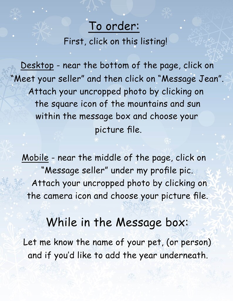 May include: Instructions on how to order a custom pet portrait. The text explains how to attach a photo to a message on Etsy using a desktop or mobile device. It also asks for the pet's name and if the buyer would like to add the year underneath the portrait.