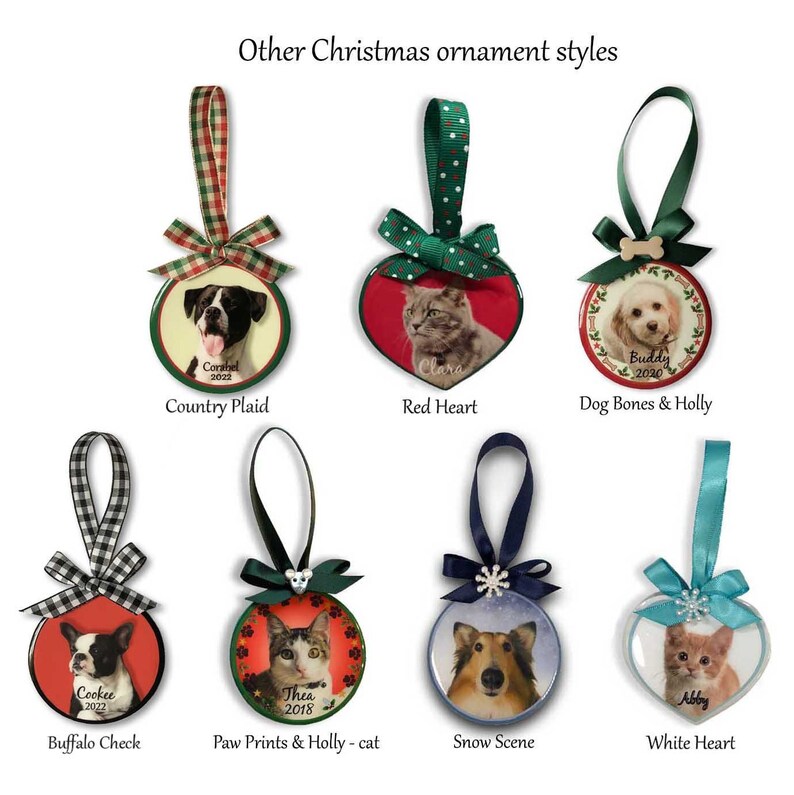 May include: Ten different Christmas ornaments with personalized pet photos. The ornaments are in various styles, including plaid, heart, snow scene, and paw prints. Each ornament has a ribbon and a name tag with the pet's name and year.