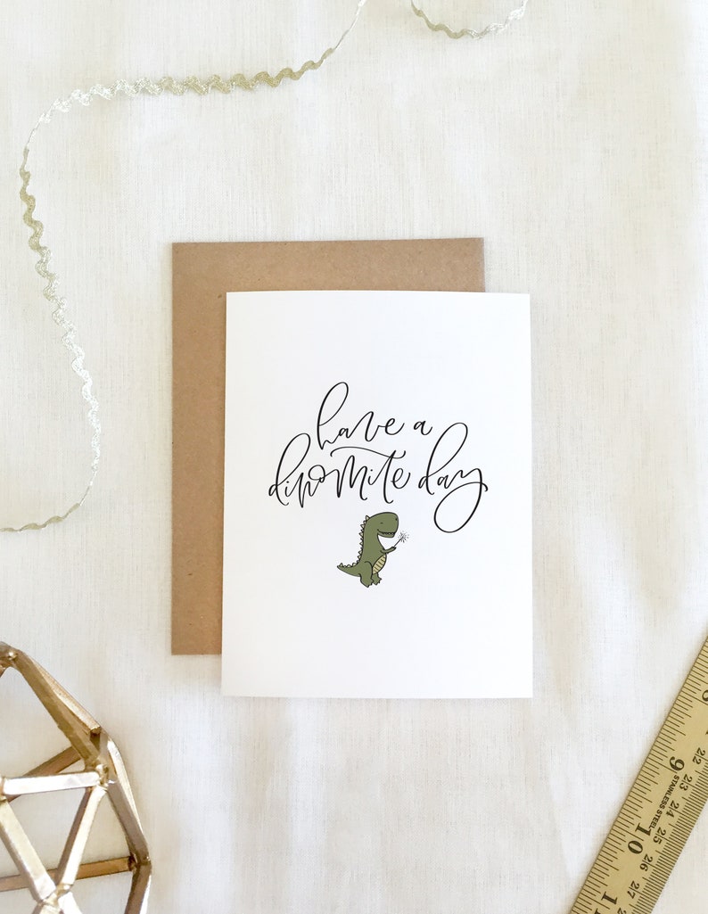 Have a Dinomite Day Dinosaur Pun Illustrated Greeting Card Hand Lettered and Illustrated