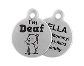 I 39 m Deaf Dog Tag, Custom Dog ID, Funny Dog Tag, Personalized Dog Tag, Novelty Pet Tag, Steel Circle Dog ID, Two Sided Dog ID