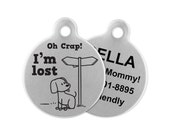 Oh Crap Im Lost Dog Tag, Funny Dog Tag, Custom Dog ID, Personalized Dog Tag, Novelty Pet Tag, Steel Circle Dog ID, Two Sided Dog ID