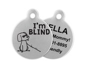 I 39 m Blind Dog Tag, Personalized Dog Tag, Funny Dog Tag, Custom Dog ID, Novelty Pet Tag, Steel Circle Dog ID, Two Sided Dog ID