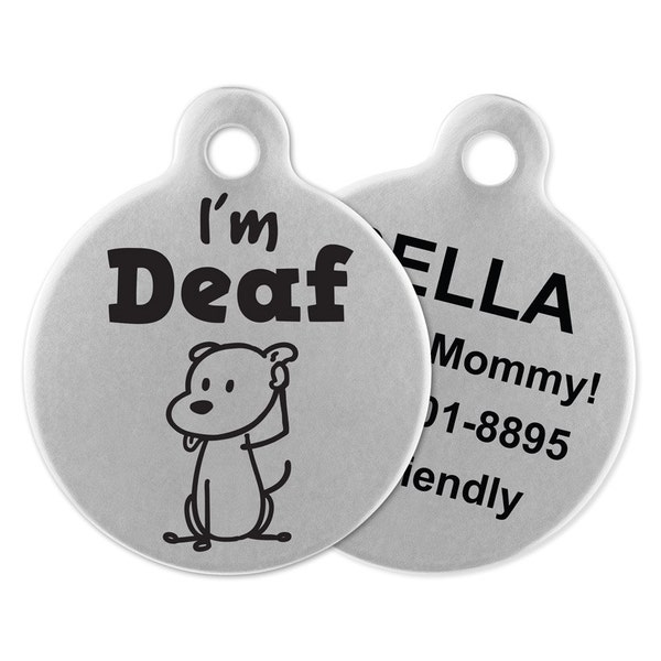 I'm Deaf Dog Tag, Custom Dog ID, Funny Dog Tag, Personalized Dog Tag, Novelty Pet Tag, Steel Circle Dog ID, Two Sided Dog ID