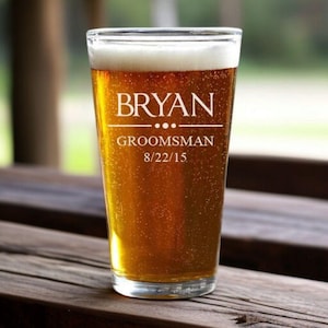 Personalized Groomsmen Pint Glass, Groomsman Gift, Custom Beer Glass, Custom Pint Glass, Engraved Beer Glass, Groomsmen Proposal, 16oz Pint