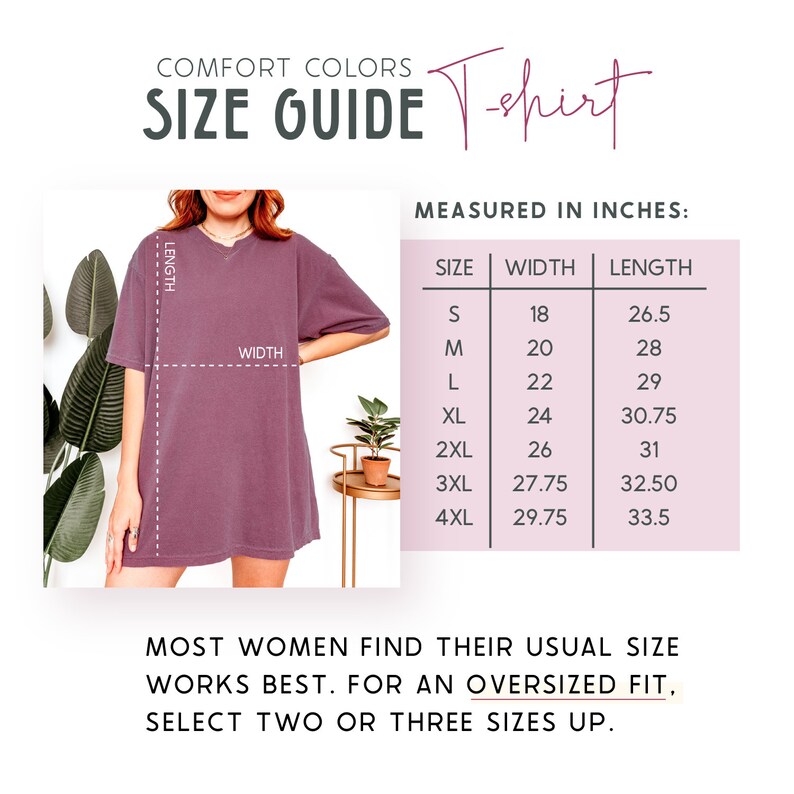 May include: Size chart for a t-shirt, showing measurements in inches for sizes S through 4XL. The chart shows the width and length of each size. The text says "Most women find their usual size works best. For an oversized fit, select two or three sizes up."