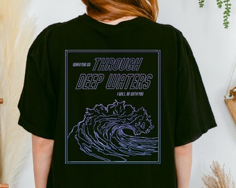 Through Deep Waters Isaiah Bible Scripture Wave Jesus Apparel Comfort Colors T-shirt