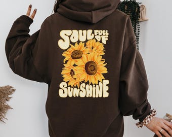 Soul full of Sunshine Bright Summer Hippie Inspired Sunflower Positivity Hooded Sweatshirt