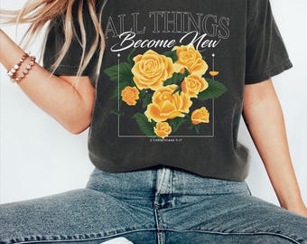 All Things Become New Corinthians Bible Verse Rose Christian Street Wear T-shirt