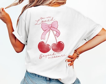 You are Loved Beyond Measure Jesus Apparel Streetwear Coquette Pink Feminine Cherry Ribbon Comfort Colors T-shirt