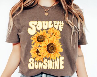 Soul full of Sunshine Bright Summer Hippie Inspired Sunflower Positivity T-shirt