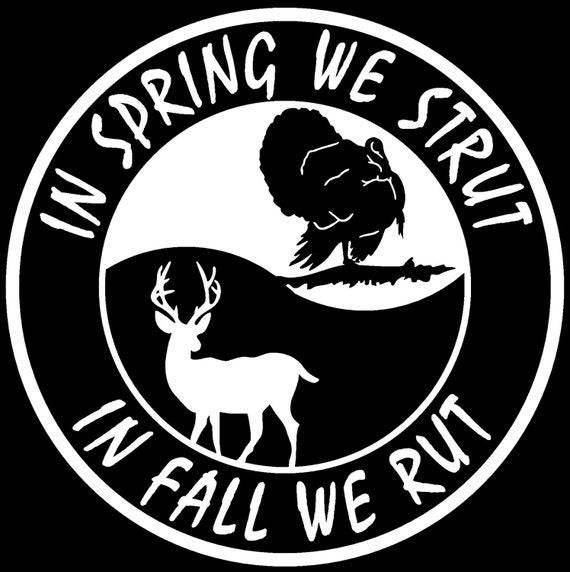 Spring strut fall rut turkey deer hunt country fun sticker truck Vinyl decal